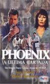 PHOENIX - A ULTIMA CARTADA